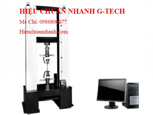 Hiệu chuẩn máy đo lực kéo đứt 2 cột.Hiệu chuẩn nhanh G-tech