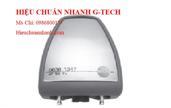 Hiệu chuẩn  đầu đo chênh áp TESTO 0638 1347 (0~100 Pa).Hiệu chuẩn nhanh G-tech