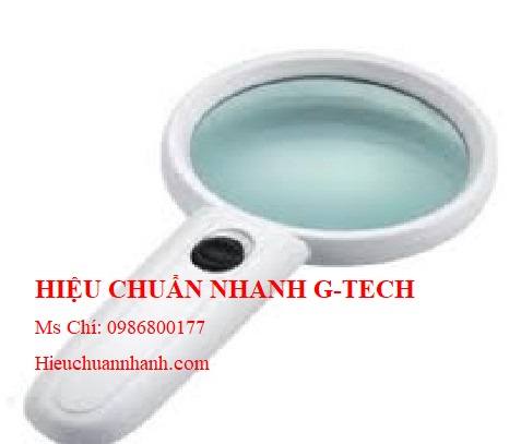 Hiệu chuẩn kính lúp cầm tay có đèn ETOMAX KLCT (3x - 45x).Hiệu chuẩn nhanh G-tech