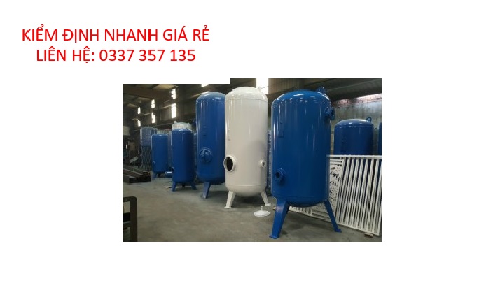 Kiểm định bình chịu áp lực dung tích từ trên 2 m3 đến 10 m3. Dịch vụ nhanh rẻ, uy tín, chất lượng.